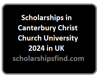 Scholarships in Canterbury Christ Church University 2024 in UK