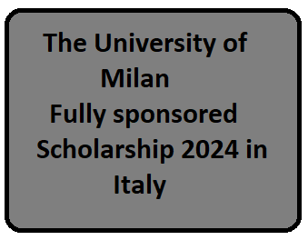 The University of Milan Fully sponsored Scholarship 2024 in Italy