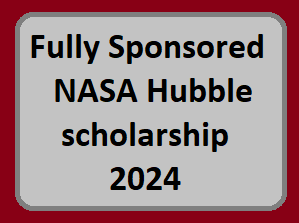 Fully Sponsored NASA Hubble scholarship 2024
