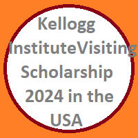 Kellogg Institute Visiting Scholarship 2024 in the USA
