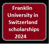 Franklin University in Switzerland scholarships 2024