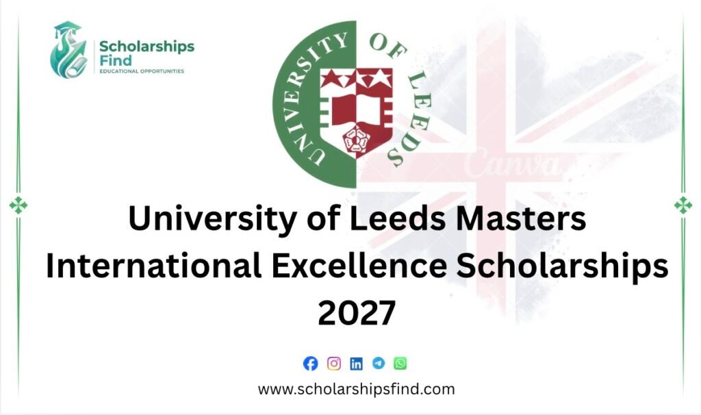 University of Leeds, UK Scholarships 2027